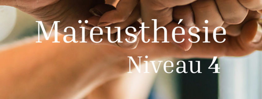 Maïeusthésie Niveau 4 Approfondir sa posture d’accompagnant « La qualité d’un accompagnement naît d’abord de la qualité de présence. »